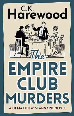 E-Book (epub) The Empire Club Murders (DI Matthew Stannard, #1) von C. K. Harewood