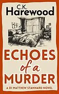 E-Book (epub) Echoes of a Murder (DI Matthew Stannard, #2) von C. K. Harewood