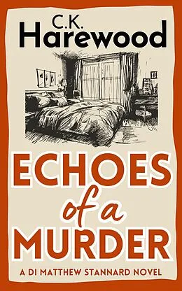E-Book (epub) Echoes of a Murder (DI Matthew Stannard, #2) von C. K. Harewood