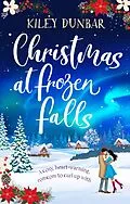 E-Book (epub) Christmas at Frozen Falls von Kiley Dunbar