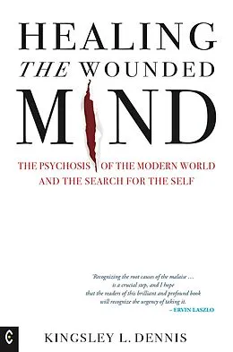 E-Book (epub) Healing the Wounded Mind von Kingsley L. Dennis