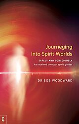 E-Book (epub) Journeying Into Spirit Worlds von Bob Woodward