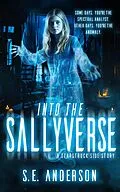E-Book (epub) Into the Sallyverse (Starstruck Saga, #7.5) von S. E. Anderson