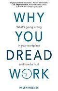 ePUB Why You Dread Work: What's Going Wrong in Your Workplace and How to Fix It von Helen Holmes
