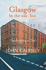 eBook (epub) Glasgow by the way, but de John Cairney