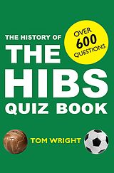 eBook (epub) The History of Hibs Quiz Book de Tom Wright