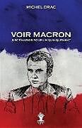 Couverture cartonnée Voir Macron - 8 scénarios pour un quinquennat de Michel Drac