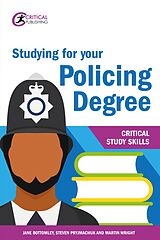 eBook (epub) Studying for your Policing Degree de Jane Bottomley, Steven Pryjmachuk, Martin Wright