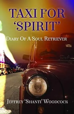E-Book (epub) Taxi For 'Spirit' von Jeffrey 'Shanti' Woodcock