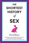 E-Book (epub) The Shortest History of Sex von David Baker
