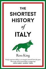 eBook (epub) The Shortest History of Italy de Ross King