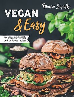 Couverture cartonnée Vegan & Easy: 70 Amazingly Simple and Delicious Recipes de Bianca Zapatka