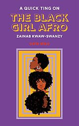 eBook (epub) A Quick Ting On: The Black Girl Afro de Zainab Kwaw-Swanzy