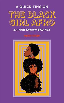 eBook (epub) A Quick Ting On: The Black Girl Afro de Zainab Kwaw-Swanzy