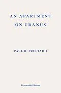 E-Book (epub) An Apartment on Uranus von Paul B. Preciado