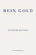 E-Book (epub) Rein Gold von Elfriede Jelinek