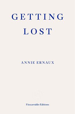 eBook (epub) Getting Lost - WINNER OF THE 2022 NOBEL PRIZE IN LITERATURE de Annie Ernaux