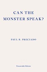 Couverture cartonnée Can the Monster Speak? de Paul Preciado