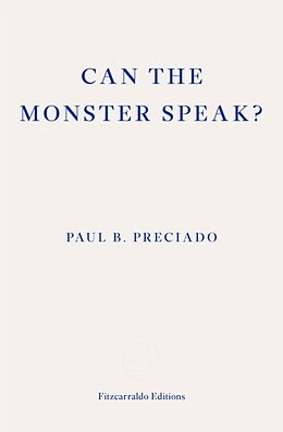 Couverture cartonnée Can the Monster Speak? de Paul Preciado