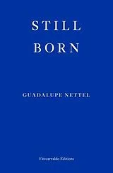 Kartonierter Einband Still Born von Guadalupe Nettel