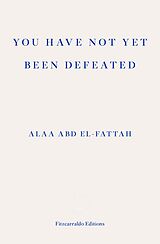 eBook (epub) You Have Not Yet Been Defeated de Alaa Abd El-Fattah