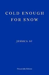 Kartonierter Einband Cold Enough for Snow von Jessica Au