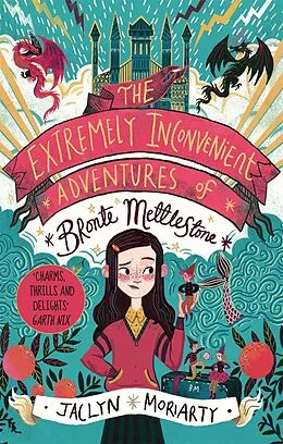 E-Book (epub) Extremely Inconvenient Adventures of Bronte Mettlestone von Jaclyn Moriarty