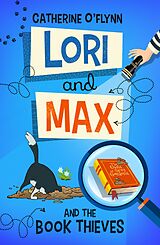 eBook (epub) Lori and Max and the Book Thieves de Catherine O'Flynn