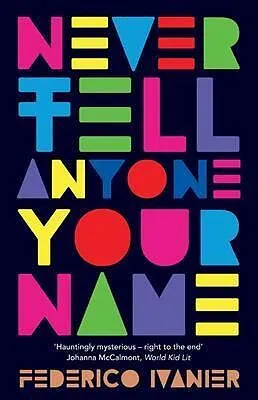 E-Book (epub) Never Tell Anyone Your Name von Federico Ivanier