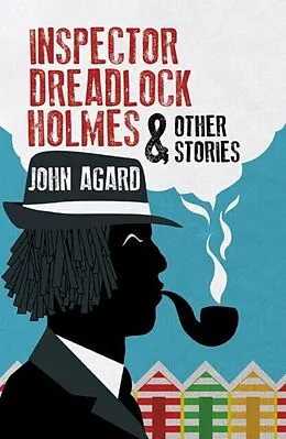 E-Book (epub) Inspector Dreadlocks Holmes & Other Stories von John Agard