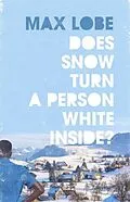 E-Book (epub) Does Snow Turn a Person White Inside? von Max Lobe