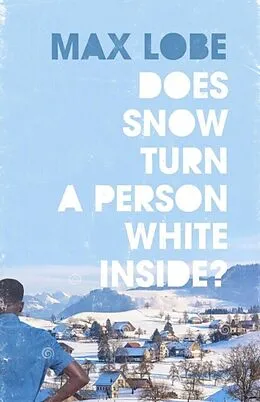 E-Book (epub) Does Snow Turn a Person White Inside? von Max Lobe
