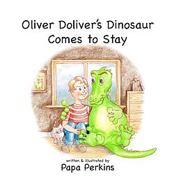 eBook (epub) Oliver Doliver's Dinosaur Comes To Stay de Papa Perkins