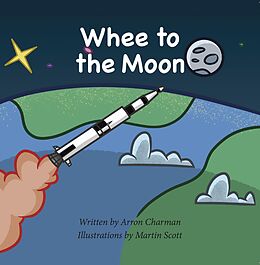 E-Book (epub) Whee To The Moon von Arron Charman