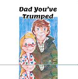 eBook (epub) Dad You've Trumped! de Andrew Rogerson