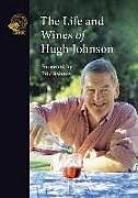 Couverture cartonnée The Life and Wines of Hugh Johnson de Hugh Johnson