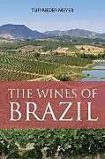 Couverture cartonnée The Wines of Brazil de Tufi Neder Meyer