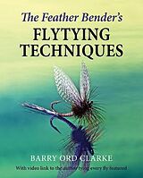 eBook (epub) The Feather Bender's Flytying Techniques de Barry Ord Clarke