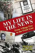 E-Book (epub) My Life in the News von Michael Clayton