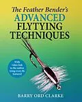 E-Book (epub) The Feather Bender's Advanced Flytying Techniques von Barry Ord Clarke