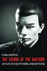 Livre Relié The Sound of the Machine de Karl Bartos