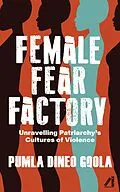 E-Book (epub) Female Fear Factory von Pumla Dineo Gqola