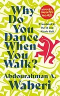 E-Book (epub) Why Do You Dance When You Walk? von Abdourahman A. Waberi