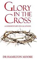 E-Book (epub) Glory in the Cross von Hamilton Moore