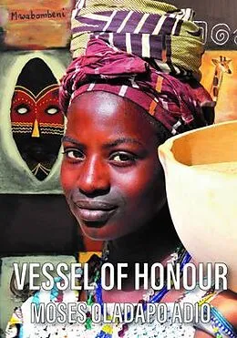 E-Book (epub) Vessel of Honour von Moses Oladapo Adio