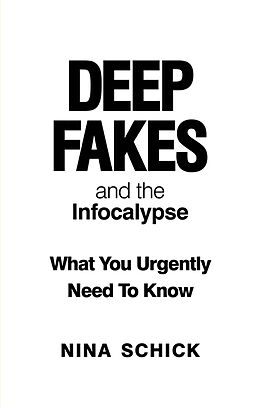 Kartonierter Einband Deep Fakes and the Infocalypse von Nina Schick