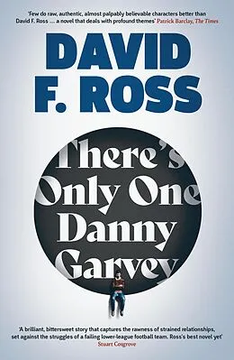 E-Book (epub) There's Only One Danny Garvey: Shortlisted for Scottish Fiction Book of the Year von David F. Ross