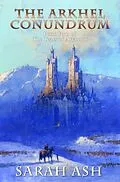 E-Book (epub) Arkhel Conundrum von Sarah Ash