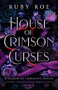 E-Book (epub) House of Crimson Curses (Kingdom of Immortal Lovers, #3) von Ruby Roe