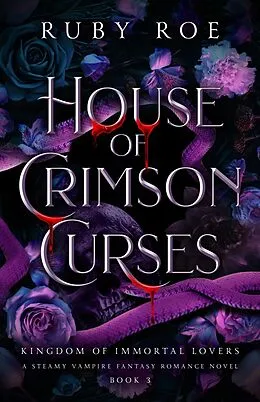 E-Book (epub) House of Crimson Curses (Kingdom of Immortal Lovers, #3) von Ruby Roe